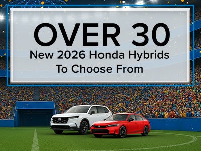 Over 30 New 20226 Honda Hybrids to Choose From!